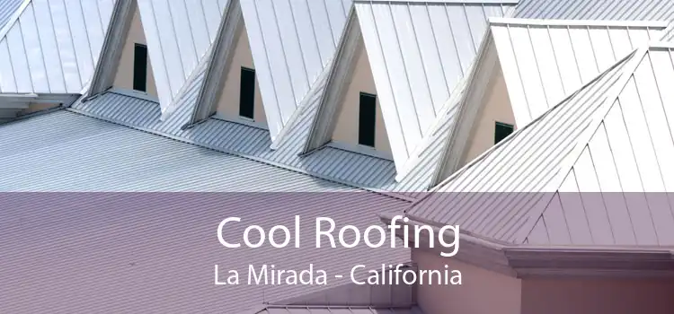 Cool Roofing La Mirada - California