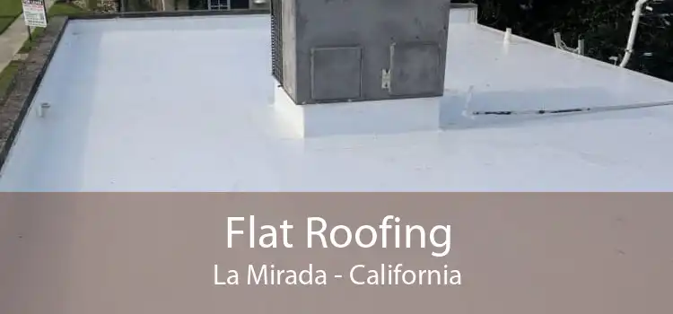 Flat Roofing La Mirada - California