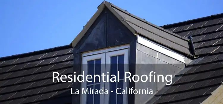 Residential Roofing La Mirada - California