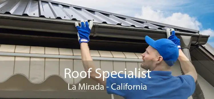 Roof Specialist La Mirada - California