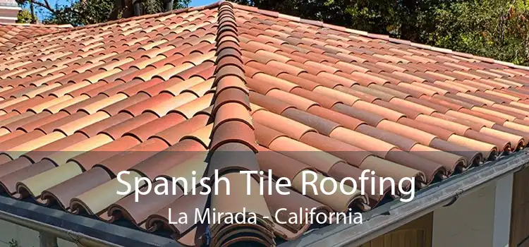 Spanish Tile Roofing La Mirada - California