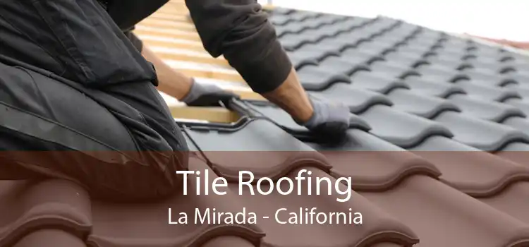 Tile Roofing La Mirada - California